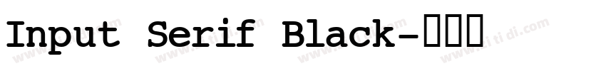 Input Serif Black字体转换